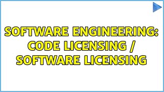 Software Engineering: Code licensing / software licensing