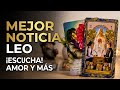 LEO ♌️ TE VAN A DAR LA MEJOR NOTICIA DE TU VIDA! SERÁ UN ANTES Y UN DESPUÉS, ESCUCHA🔮AMOR Y MÁS