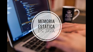MEMORIA ESTÁTICA EN JAVA