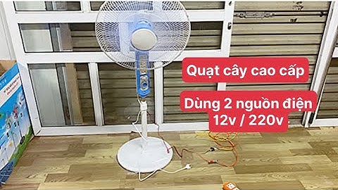 QUẠT CÂY 12V - SỬ DỤNG 2 NGUỒN ĐIỆN 12V / 220V CHUYÊN DÙNG KHI MẤT ĐIỆN - GIÁ 480K