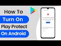 How to turn on Play Protect on Android (Tutorial)