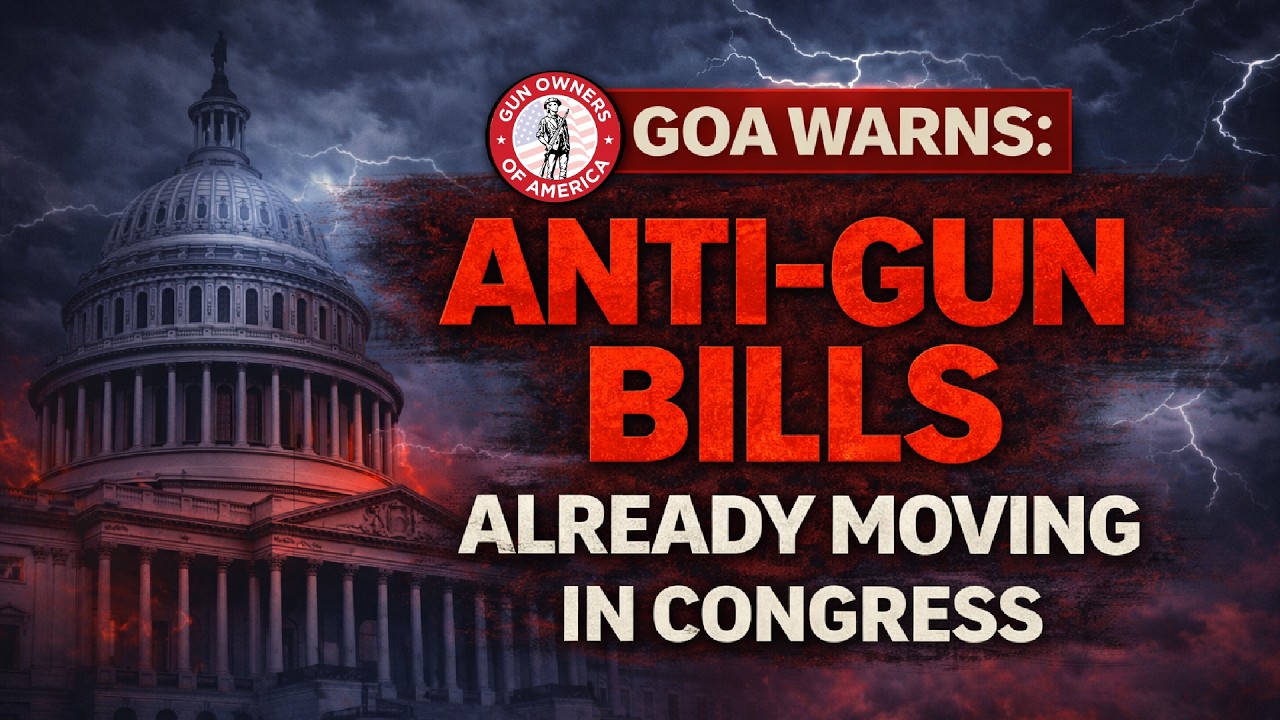 Gun Control 2026? GOA Reveals the Federal Agenda