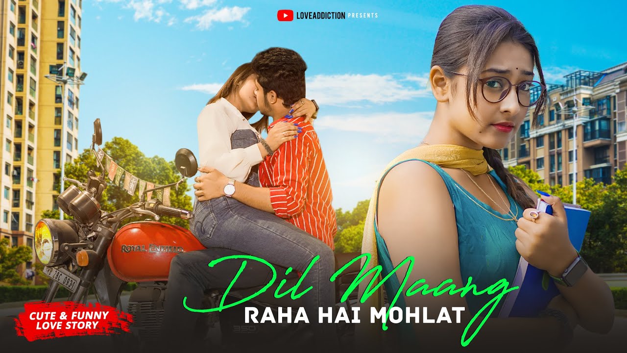 Dil Maang Raha Hai Mohlat | Cute & Funny  Love Story | Yasser Desai | LoveADDICTION| Ritesh & Sayani