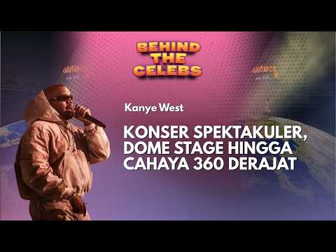 Konser Spektakuler Kanye West, Dome Stage hingga Cahaya 360 Derajat I Behind The Celebs