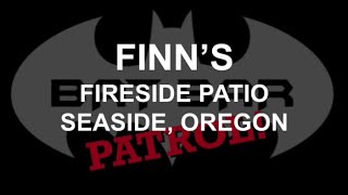 The Bat Bar Patrol - Episode 1 Finn s Fireside Patio Seaside Oregon