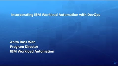 AIOps IBM Workload Automation User Group June 24 Session 5 IWA/IWS - Automation as Code