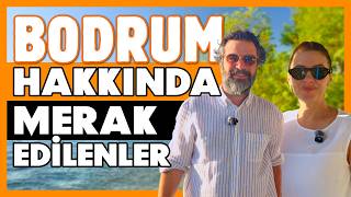 Siz Sordunuz, Biz Cevapladık Bodrum Hakkında Merak Ettikleriniz