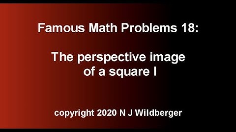The perspective image of a square I | Famous Math Problems 18a) | N J Wildberger