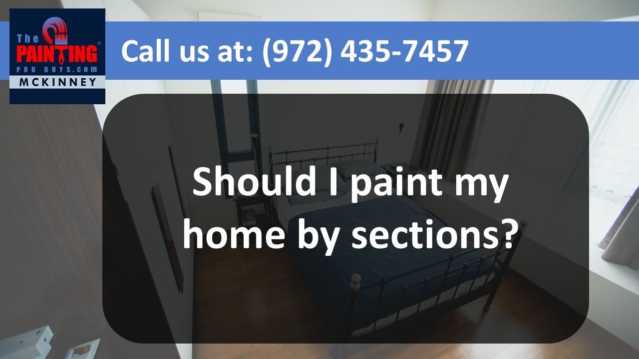 Pro House Painter Tip 14 Should I paint my home by sections? McKinney Painting Experts YouTube