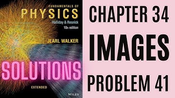 Halliday resnick chapter 34 problem 41 solution | Fundamentals of physics 10e solutions