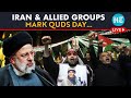 LIVE | Iran &amp; Allied Armed Groups’ Leaders Mark Quds Day Amid Gaza War | Israel Vs Hamas