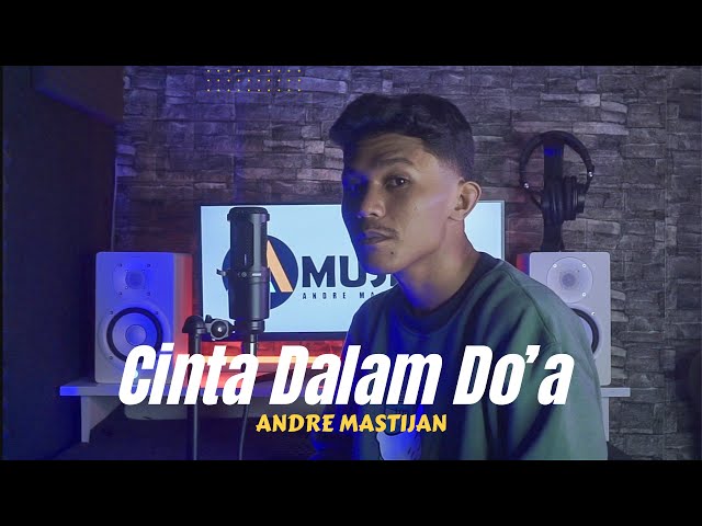 CINTA DALAM DO'A - SOUQY | (Cover By Andre Mastijan) class=