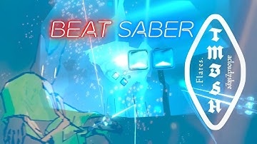 Beat Saber | acloudyskye - Flares