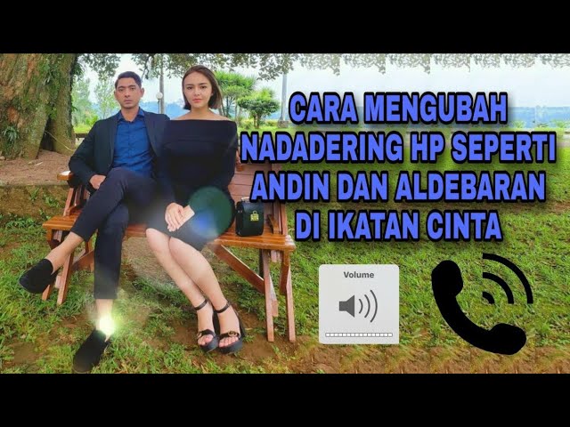 Cara Download Nada Dering Hp Andin dan Aldebaran di Sinetron Ikatan Cinta class=