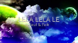 Download lagu Rauf & Faik - Lela Lela Le  Lyrics  Terjemah Indonesia mp3