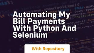 automating my bill payments with python and selenium