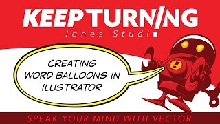 Keep Turning with Joshua Janes - Comic Book Lettering and Word Balloons Created in Adobe Illustrator