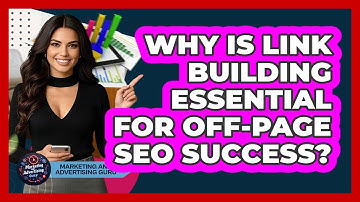 Why Is Link Building Essential For Off-page SEO Success? - Marketing and Advertising Guru