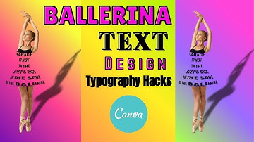 Ballerina Text Effect Banane Ka Easy Tarika,  Typography Hacks I Canva Tutorial Step By Step Guide