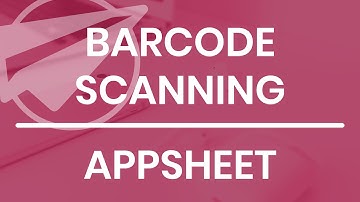How to add Barcode Scanning || AppSheet