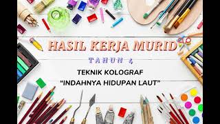 HASIL KERJA MURID: TEKNIK KOLOGRAF “INDAHNYA HIDUPAN LAUT” (SENI TAHUN 4)