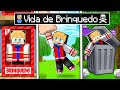 COMO É A VIDA DE UM BRINQUEDO POR 1 DIA NO MINECRAFT !