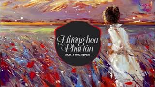Hương Hoa Phai Tàn - (H2K x WRC Remix) - Nhạc Trẻ EDM Gây Nghiện Hay Nhất 2020