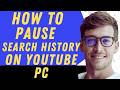 How To Pause Search History On YouTube Pc - Full Guide