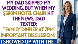 My Dad Skipped My Wedding  But When My $580M Hotel Chain Hit the News, Dad Texted…