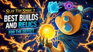 Slay The Spire 2 Defect Best Builds & Relics Guide (S Tier Strategies)