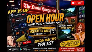 🔴 LIVE – The Drone Hangar 4.0 - Open Hour Chaos | Video of the Week + App Voting | Sunday 7PM