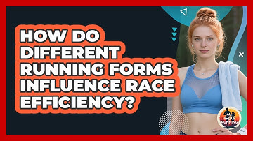 How Do Different Running Forms Influence Race Efficiency? - All Sorts Of Running