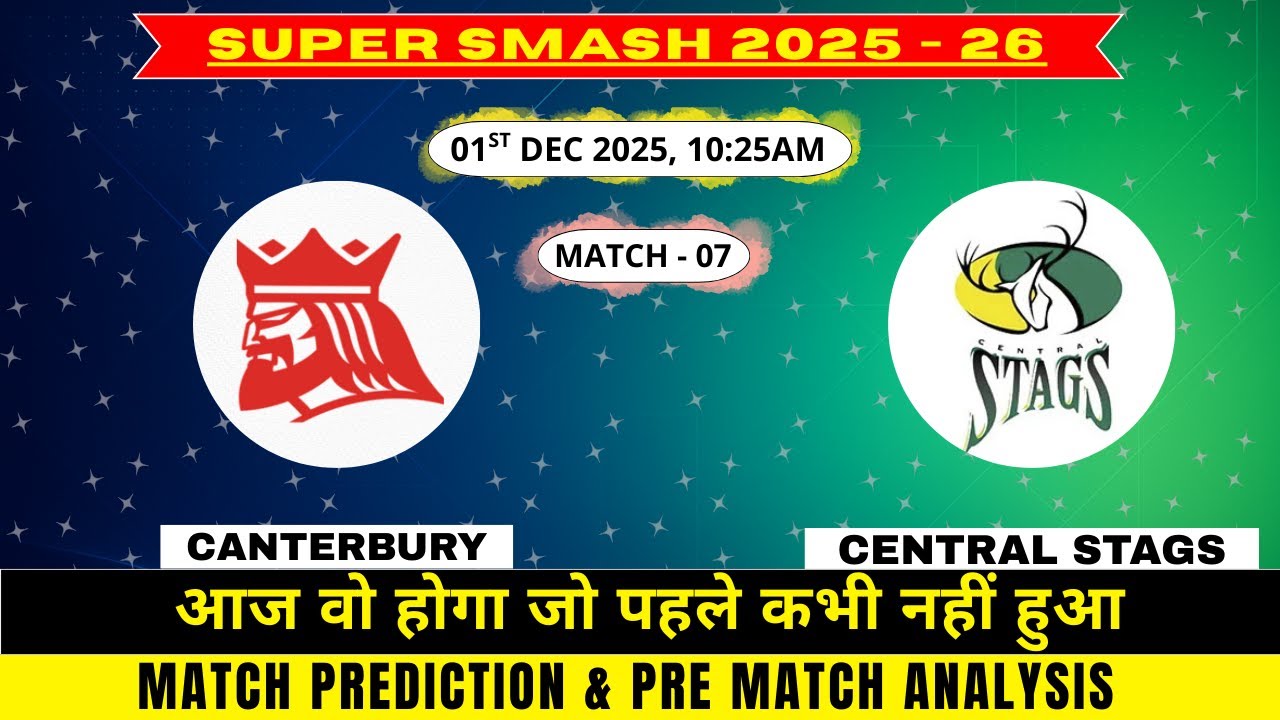 Canterbury vs Central Stags 7th Match Prediction | CAN vs CES Match Prediction | Super Smash 2025