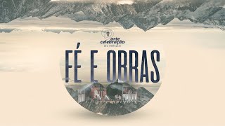 Video thumbnail of "Fé e Obras - ArteCelebração (Clipe Oficial)"