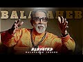 BALASAHEB THACKERAY - Elevated EDIT | Balasaheb Thackeray Edit | Elevated Song Edit |