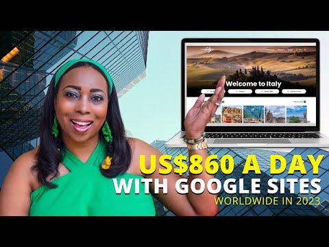 Make US$860 A Day From Google Sites, Make Money Online Worldwide 2023