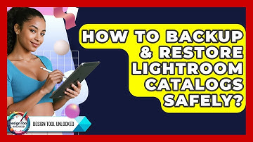How To Backup & Restore Lightroom Catalogs Safely? - Design Tool Unlocked
