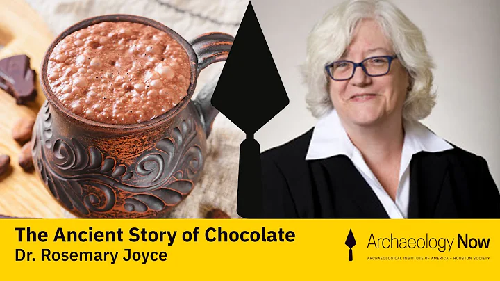 The Ancient Story of Chocolate: Dr. Rosemary Joyce...