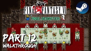 [Walkthrough Part 12] Final Fantasy 6: The Ultimate 2D Pixel Remaster (Steam) No Commentary