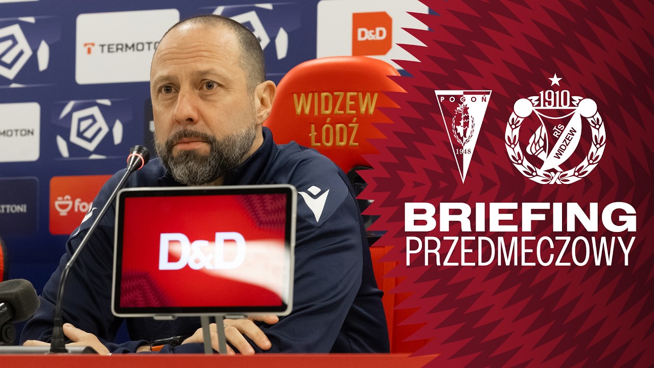 Briefing przed meczem Pogoń Szczecin - Widzew Łódź