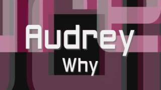 Watch Audrey Why video