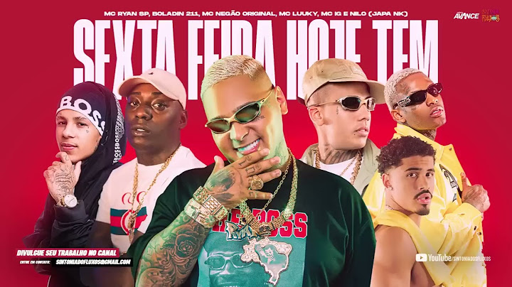 SEXTA FEIRA “HOJE TEM”  MC Ryan SP, Boladin 211, MC Negão Original, MC Luuky, MC IG e Nilo JAPA NK