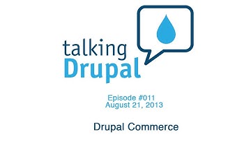 Talking Drupal #011 Drupal Commerce