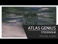 Atlas Genius - Stockholm [Official Audio]