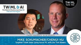 Targeted Ticket Sales Using Azure ML with the Trail Blazers, w/ Mike Schumacher & Chenhui Hu - #156