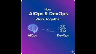 How AIOps & DevOps Work Together?