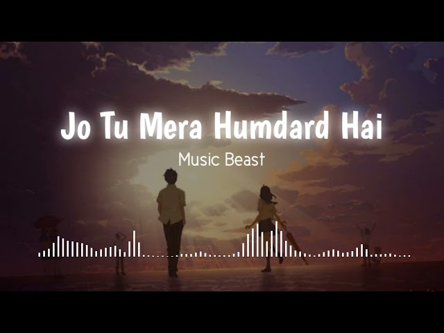 Jo Tu Mera Humdard Hai (Slowed and Reverb) - Arijit Singh | Music Beast class=