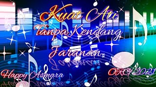 KUAT ATI _ HAPPY ASMARA_-_TANPA KENDANG _ VERSI ALROSTA _ DONGREK_JARANAN