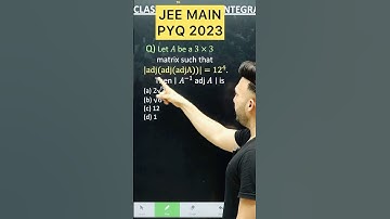 Q)Let 𝐴 be a 3×3 matrix such that |adj(adj(adjA))|=12^4. Then ∣𝐴^(−1) adj 𝐴∣ is #jee2026 #maths