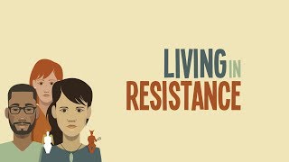 Living in Resistance